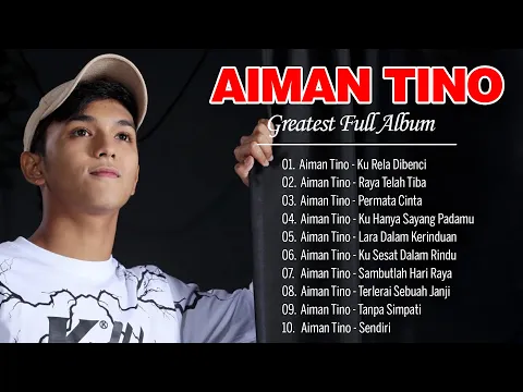 Download MP3 Aiman Tino Greatest Full Album 2022 ~ Aiman Tino Best Songs Collection