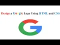Design Google Logo Using HTML and CSS How to Create Google Logo in HTML Google Logo CSS Google