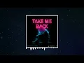 Lagu MaxRiven - Take Me Back