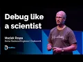 Debug like a scientist Maciek Rzasa StaffPlus London 2024