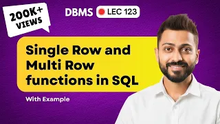 Lec-123 Single row and Multi row functions in SQL