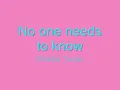 No one Needs to Know Lyrics