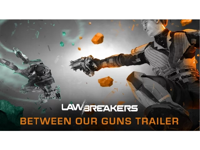 LawBreakers "Between Our Guns" Gameplay Trailer [Official]