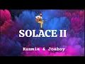 Kunmie Joeboy - Solace II Only you alone I would Like to Marry