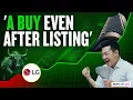 Download Lagu LG IPO: 3 Reasons Why You Must Apply Or Buy LG Shares On Listing, Experts Answer