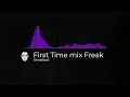 Download Lagu First Time mix Freak Breakbeat