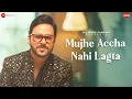 Download Lagu Mujhe Accha Nahi Lagta | Rohit Dubey | Amjad Nadeem Aamir | Azeem Shirazi | Zee Music Originals