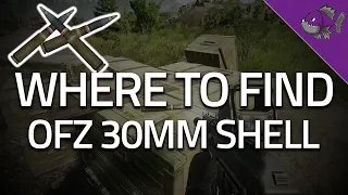 Where To Find OFZ 30mm Shells - Item Guide