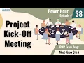 Episode 38 PMP Exam Prep Power Hour - Project Kick-Off Meeting
