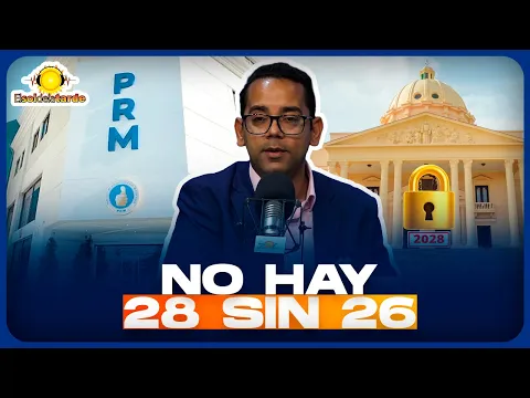 PRM:  No hay 28 sin 26