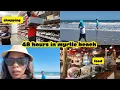 Myrtle Beach in 48 Hours Shopping Seafood Buffet Beach Football
