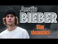 Download Lagu Justin Bieber  | Stay (Acoustic)