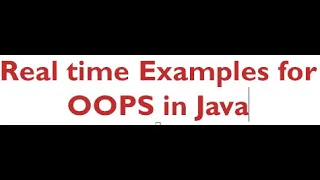 Real time Examples for OOPS in Java