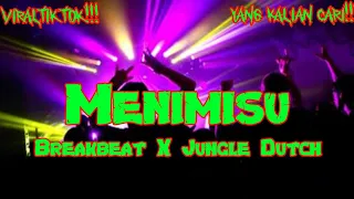 Download Menimisu - Breakbeat X Jungle Dutch (JEDAG JEDUG)=ViralTiktok!!! MP3