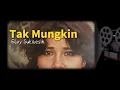 Lagu Elvy Sukaesih - Tak Mungkin (Official Lirik Video)