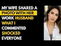 My Wife Shared a Photo With Her Work Husband What I Commented Shocked Everyone