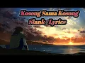Slank - Kosong Sama Kosong ( Lyrics )