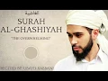 SURAH AL-GHASHIYAH | الغاشية | POWERFUL | SOOTHING | Ubayd Rabbani
