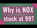 Why is NOX stuck at 99