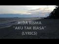 Download Lagu Album nostalgia# Alda Risma - Aku Tak Biasa (Lirik?)