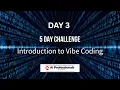 Day 3 of 5 day vibe coding challenge