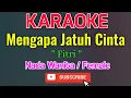Download Lagu Mengapa Jatuh Cinta Karaoke Nada Wanita / Female - Fitri