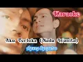 Download Lagu Karaoke Aku Terluka (Nada Wanita) - Agung Syaputra