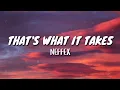 Download Lagu NEFFEX - That's What It Takes [Lyrics]
