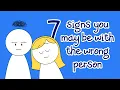 Download Lagu 7 Signs You May Be With The Wrong Person