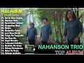Lagu NAHANSON TRIO ~ Viral Hits Saat Ini Top Album Terpopuler 2025 Enak Didengar Paling Dicari Di Sosmed