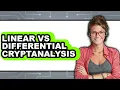 Linear vs Differential Cryptanalysis - 2025 Comparison