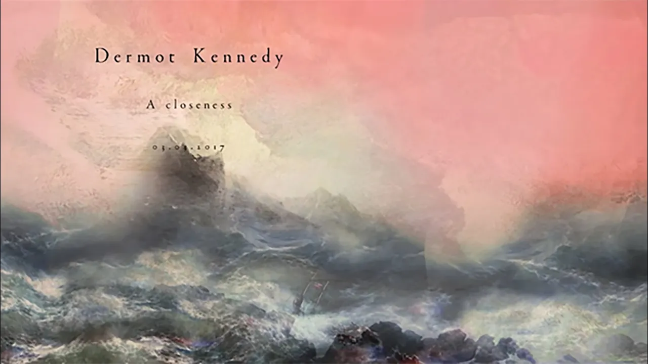 Dermot Kennedy 'A Closeness'