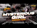 Download Lagu DJ MYSTERIOUS GIRL‼️STYLE MENGKANE VIRAL TIKTOK‼️ ||  NGRAWAN MUSIC