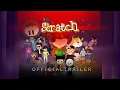 The Scratch Movie Trailer