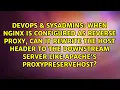 When nginx is configured as reverse proxy can it rewrite the host header to the downstream
