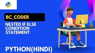V20 Nested If else condition statement in python Hindi full explanation