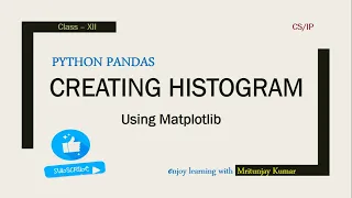 CREATING HISTOGRAM Using Matplotlib Python Pandas Part-10