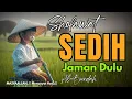 Lagu SHOLAWAT SEDIH !! SHOLAWAT JAMAN DULU PALING MERDU,SHOLAWAT BURDAH TENANGKAN PIKIRAN, JIWA, HATI