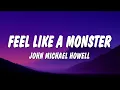 Download Lagu John Michael Howell - Feel Like A Monster (Lyrics)