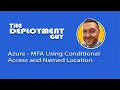 Enhance Security with Azure MFA and Conditional Access