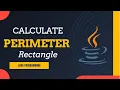 How to Calculate Perimeter of Rectangle Java Programming