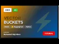 AWS S3 Vector Buckets Tutorial Store Query Embeddings with Boto3