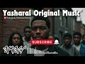 Yasharal Original Music: Followers Of The Way