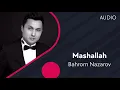 Download Lagu Bahrom Nazarov - Mashallah (AUDIO)