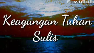 Download KEAGUNGAN TUHAN - Sulis [ Lirik ] MP3