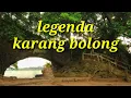 Kisah Karang Bolong - Legenda Karang Bolong | Cerita Rakyat