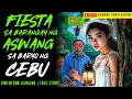 Lagu NAKI FIESTA KAMI SA BARYO NG ASWANG SA CEBU I Kwentong Aswang I True Story