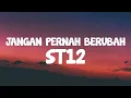 Jangan Pernah Berubah - ST12 | Official Lyrics Video