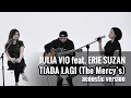 Download Lagu Julia Vio Ft. Erie Suzan - Tiada Lagi (The Mercy's) I Acoustic Version