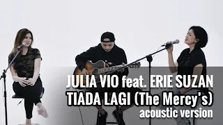 Download Julia Vio Ft. Erie Suzan - Tiada Lagi (The Mercy's) I Acoustic Version MP3